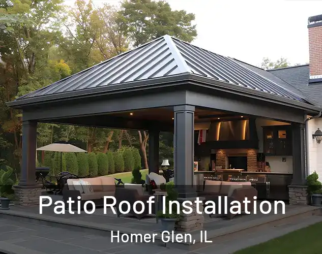  Patio Roof Installation Homer Glen, IL