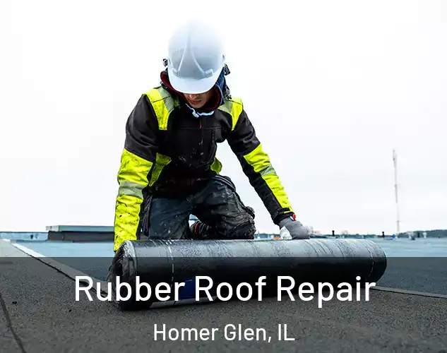  Rubber Roof Repair Homer Glen, IL