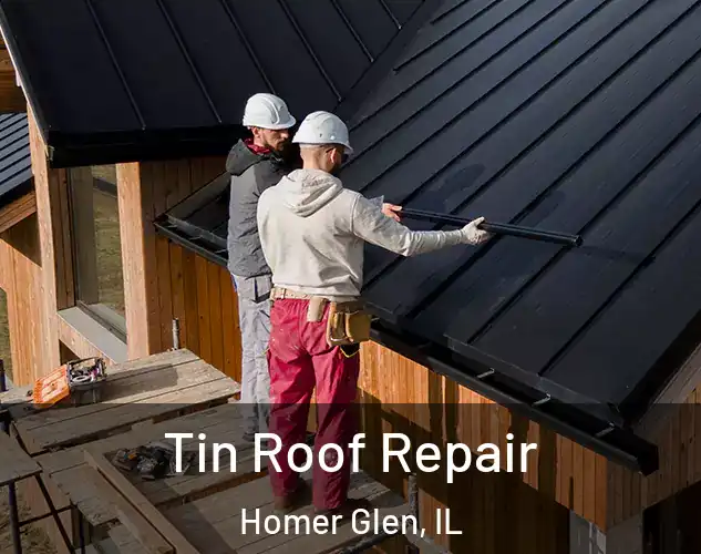  Tin Roof Repair Homer Glen, IL